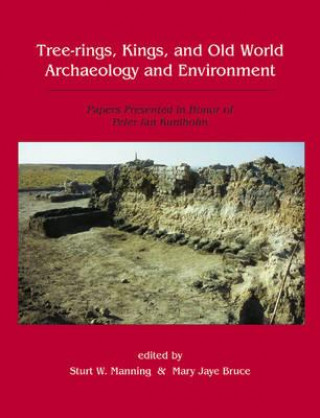 Carte Tree-Rings, Kings and Old World Archaeology and Environment Mary Jaye Bruce