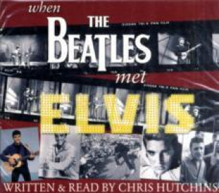 Audio When the Beatles Met Elvis Chris Hutchins