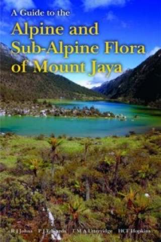 Kniha Guide to the Alpine and Subalpine Flora of Mount Jaya, A R. J. Johns