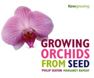 Kniha Growing Orchids from Seed Philip Seaton