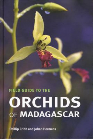 Книга Field Guide to the Orchids of Madagascar Phillip Cribb