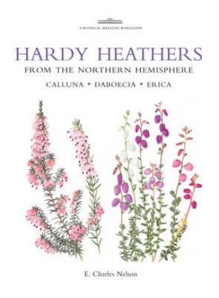 Könyv Botanical Magazine Monograph. Hardy Heathers from the Northern Hemisphere Charles E. Nelson
