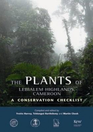 Книга Plants of Lebialem Highlands of Cameroon (Bechati-Fosimondi Besali), The Yvette Harvey