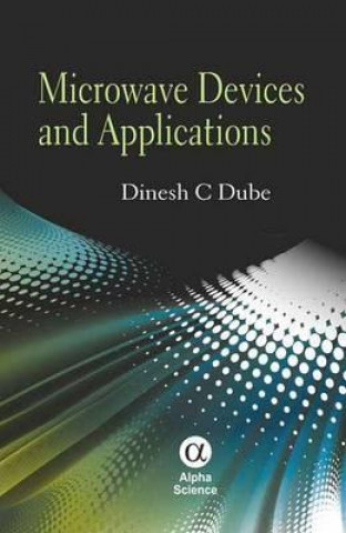 Book Microwave Devices and Applications Dinesh C. Dube