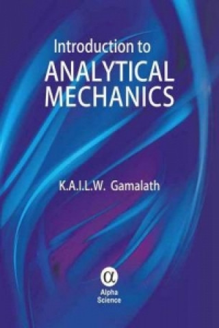 Könyv Introduction to Analytical Mechanics K. A. I. L. W. Gamalath