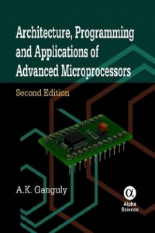 Kniha Architecture, Programming and Applications of Advanced Microprocessors A. K. Ganguly