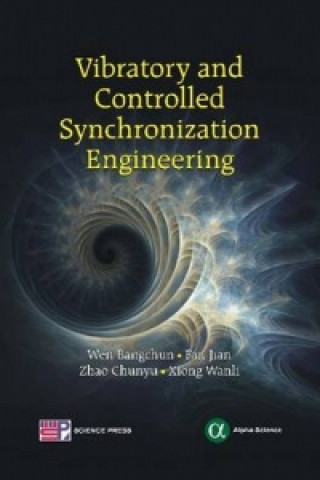 Knjiga Vibratory and Controlled Synchronization Engineering Bangchun Wen