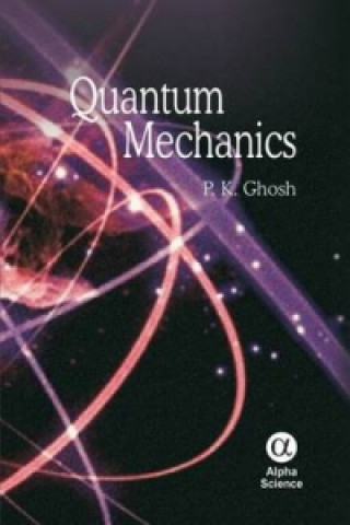 Kniha Quantum Mechanics P. K. Ghosh