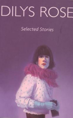 Book Selected Stories Dilys Rose