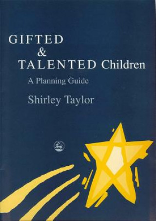 Könyv Gifted and Talented Children Shirley Taylor