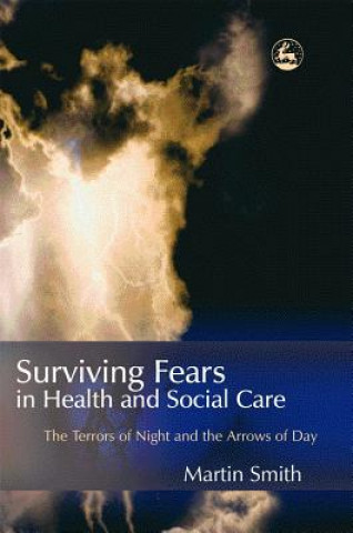 Könyv Surviving Fears in Health and Social Care Martin Smith