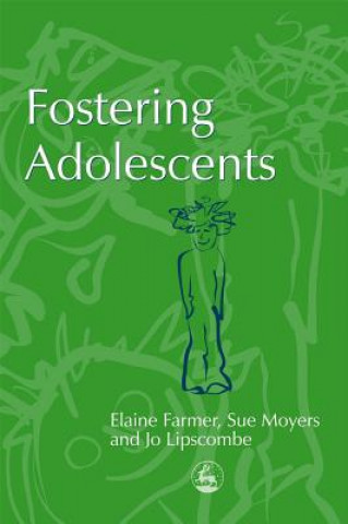 Knjiga Fostering Adolescents Elaine Farmer