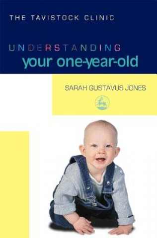 Kniha Understanding Your One-Year-Old Sarah Gustavus-Jones