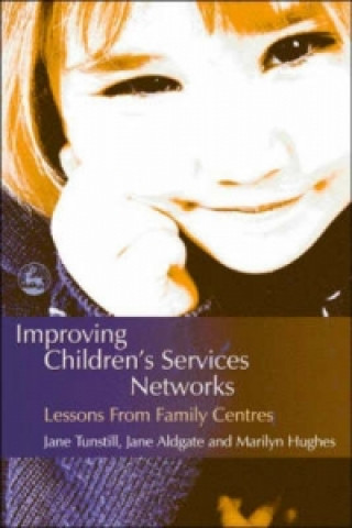 Knjiga Improving Children's Services Networks Jane Tunstill