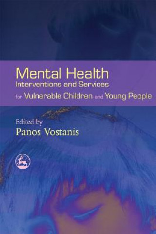 Kniha Mental Health Interventions and Services for Vulnerable Children and Young People Panos Vostanis