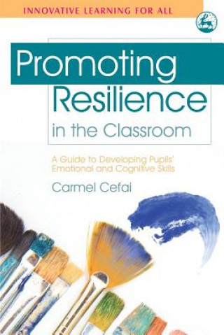 Kniha Promoting Resilience in the Classroom Carmel Cefai