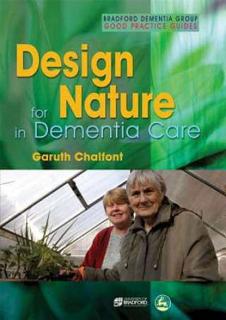 Kniha Design for Nature in Dementia Care Garuth Chalfont