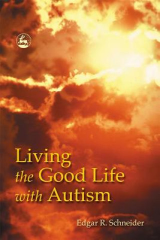 Livre Living the Good Life with Autism Edgar Schneider