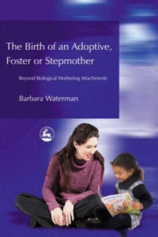 Книга Birth of an Adoptive, Foster or Stepmother Barbara Waterman