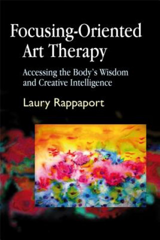 Βιβλίο Focusing-Oriented Art Therapy Laury Rappaport