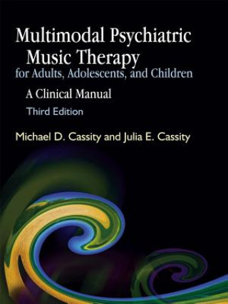 Kniha Multimodal Psychiatric Music Therapy for Adults, Adolescents, and Children Michael D. Cassity