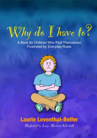 Book Why Do I Have To? Laurie Leventhal-Belfer