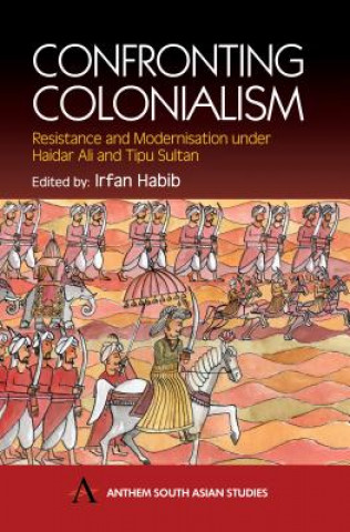 Kniha Confronting Colonialism Irfan Habib