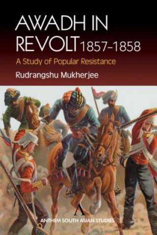 Kniha Awadh in Revolt 1857-1858 Rudrangshu Mukherjee