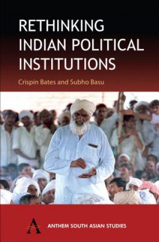 Kniha Rethinking Indian Political Institutions Subho Basu