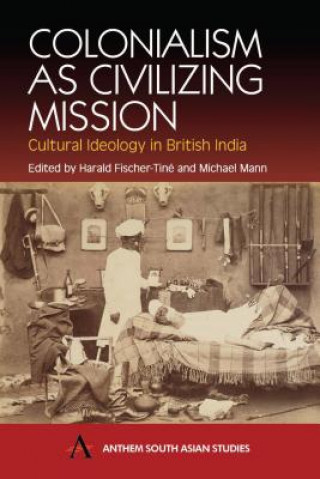 Carte Colonialism as Civilizing Mission Harald Fischer-Tine