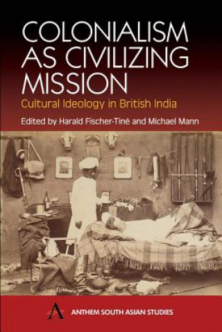 Книга Colonialism as Civilizing Mission Harald Fischer-Tiné