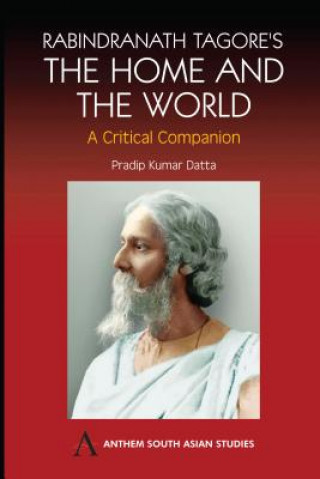 Carte Rabindranath Tagore's The Home and the World Pradip Kumar Datta