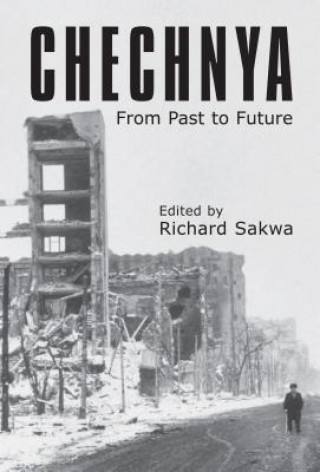 Könyv Chechnya Richard Sakwa