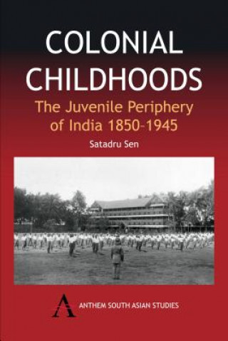 Knjiga Colonial Childhoods Satadru Sen