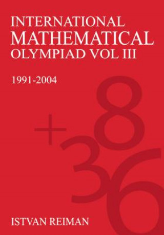 Kniha International Mathematical Olympiad Volume 3 Istvan Reiman