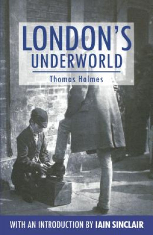 Книга London's Underworld Thomas Holmes