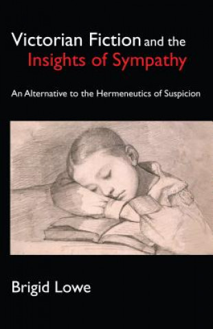 Carte Victorian Fiction and the Insights of Sympathy Brigid Lowe