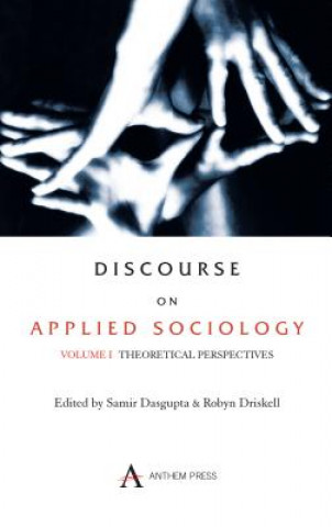 Książka Discourse on Applied Sociology: Volume 1 Robyn Bateman Driskell