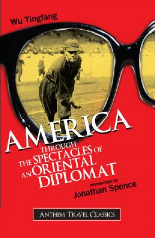 Carte America Through the Spectacles of an Oriental Diplomat Wu Tingfang