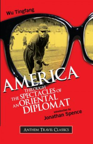 Buch America Through the Spectacles of an Oriental Diplomat Wu Tingfang