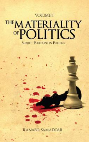 Livre Materiality of Politics: Volume 2 Ranabir Samaddar