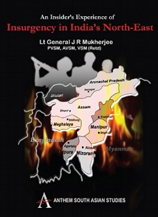 Kniha Insider's Experience of Insurgency in India's North-East J .R. Mukherjee