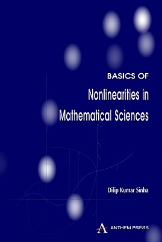 Knjiga Basics of Nonlinearities in Mathematical Sciences Dilip Kumar Sinha