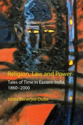 Knjiga Religion, Law and Power Ishita Banerjee-Dube