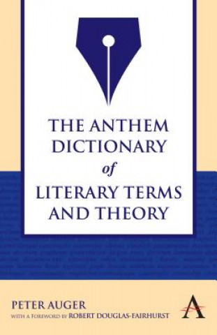 Kniha Anthem Dictionary of Literary Terms and Theory Peter Auger