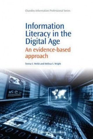 Könyv Information Literacy in the Digital Age Teresa S. Welsh