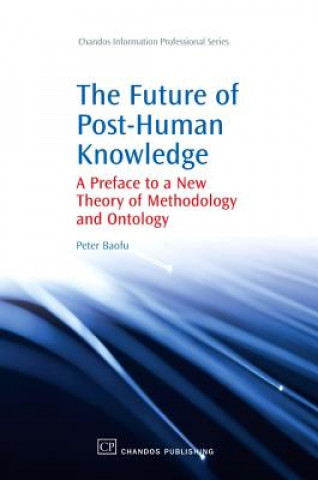 Carte Future of Post-Human Knowledge Peter Baofu