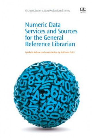 Knjiga Numeric Data Services and Sources for the General Reference Librarian Lynda M. Kellam