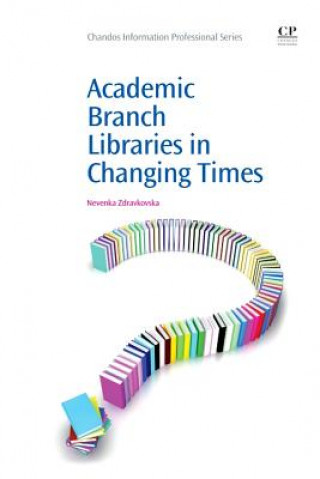 Kniha Academic Branch Libraries in Changing Times Nevenka Zdravkovska
