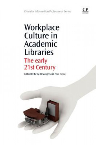 Carte Workplace Culture in Academic Libraries Kelly Blessinger